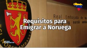 ¿Cuáles Son los Requisitos para Emigrar a Noruega?